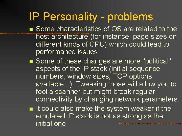 IP Personality - problems n n n Some characteristics of OS are related to