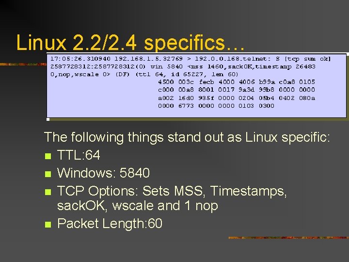 Linux 2. 2/2. 4 specifics… The following things stand out as Linux specific: n