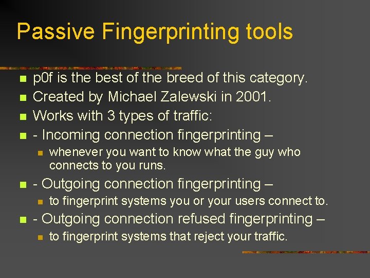 Passive Fingerprinting tools n n p 0 f is the best of the breed