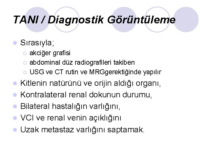 TANI / Diagnostik Görüntüleme l Sırasıyla; ¡ ¡ ¡ l l l akciğer grafisi TANI / Diagnostik Görüntüleme l Sırasıyla; ¡ ¡ ¡ l l l akciğer grafisi