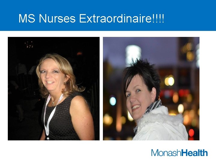 MS Nurses Extraordinaire!!!! 