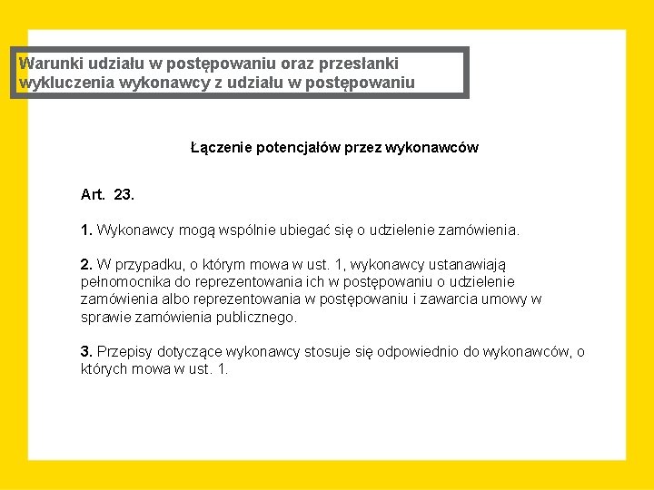 Warunki udziału w postępowaniu oraz przesłanki wykluczenia wykonawcy z udziału w postępowaniu Łączenie potencjałów