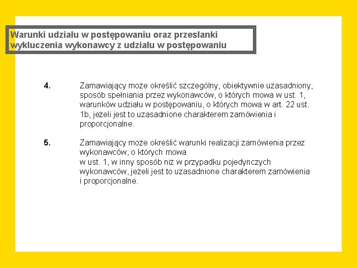 Warunki udziału w postępowaniu oraz przesłanki wykluczenia wykonawcy z udziału w postępowaniu 4. Zamawiający