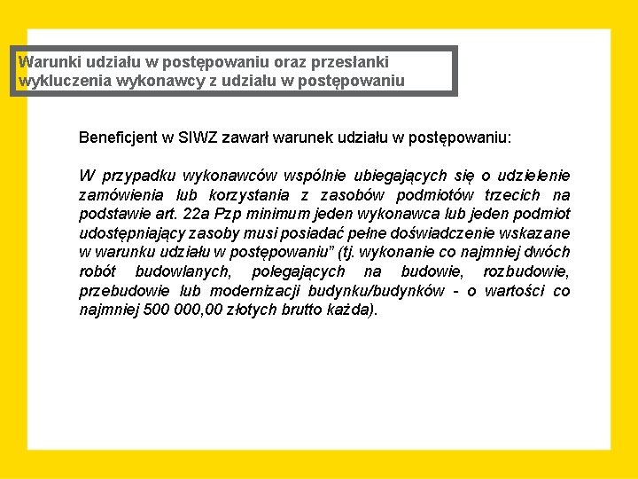 Warunki udziału w postępowaniu oraz przesłanki wykluczenia wykonawcy z udziału w postępowaniu Beneficjent w