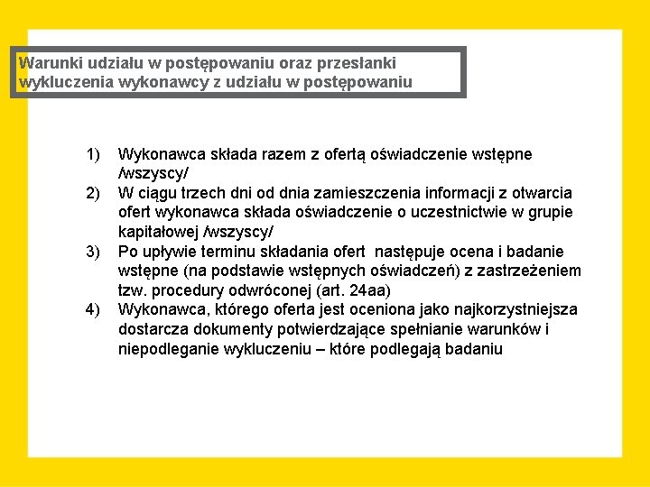 Warunki udziału w postępowaniu oraz przesłanki wykluczenia wykonawcy z udziału w postępowaniu 1) 2)