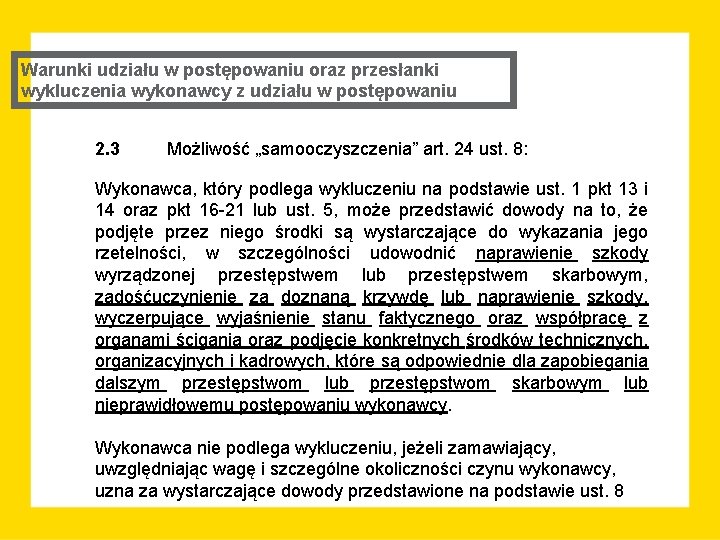 Warunki udziału w postępowaniu oraz przesłanki wykluczenia wykonawcy z udziału w postępowaniu 2. 3