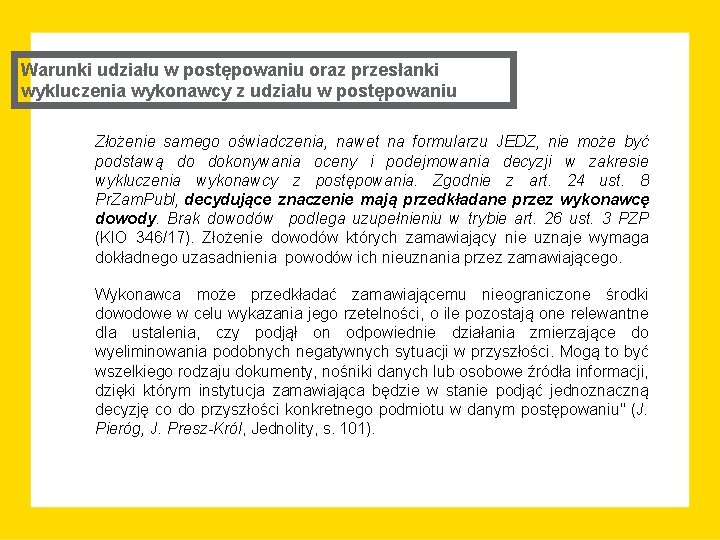 Warunki udziału w postępowaniu oraz przesłanki wykluczenia wykonawcy z udziału w postępowaniu Złożenie samego