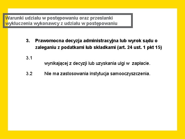 Warunki udziału w postępowaniu oraz przesłanki wykluczenia wykonawcy z udziału w postępowaniu 3. Prawomocna