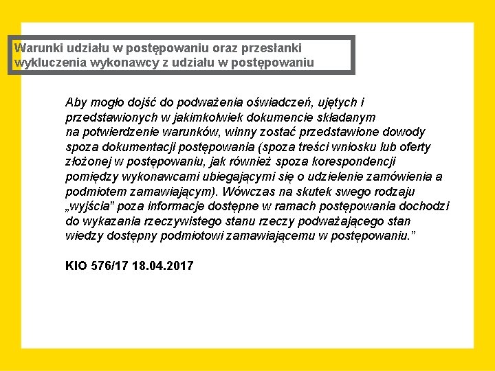 Warunki udziału w postępowaniu oraz przesłanki wykluczenia wykonawcy z udziału w postępowaniu Aby mogło