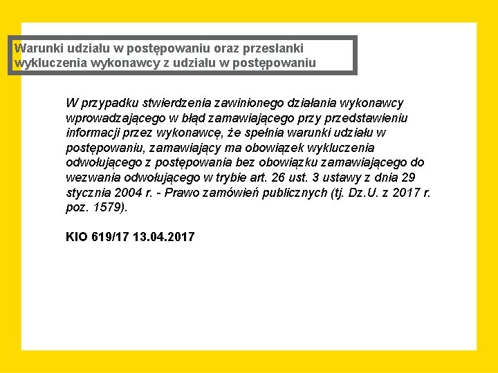 Warunki udziału w postępowaniu oraz przesłanki wykluczenia wykonawcy z udziału w postępowaniu W przypadku