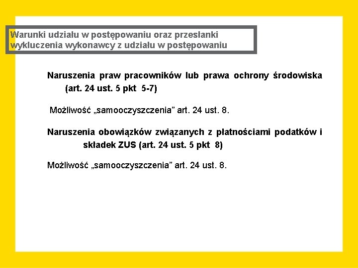 Warunki udziału w postępowaniu oraz przesłanki wykluczenia wykonawcy z udziału w postępowaniu Naruszenia praw