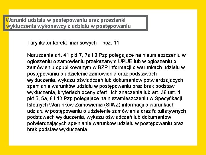 Warunki udziału w postępowaniu oraz przesłanki wykluczenia wykonawcy z udziału w postępowaniu Taryfikator korekt