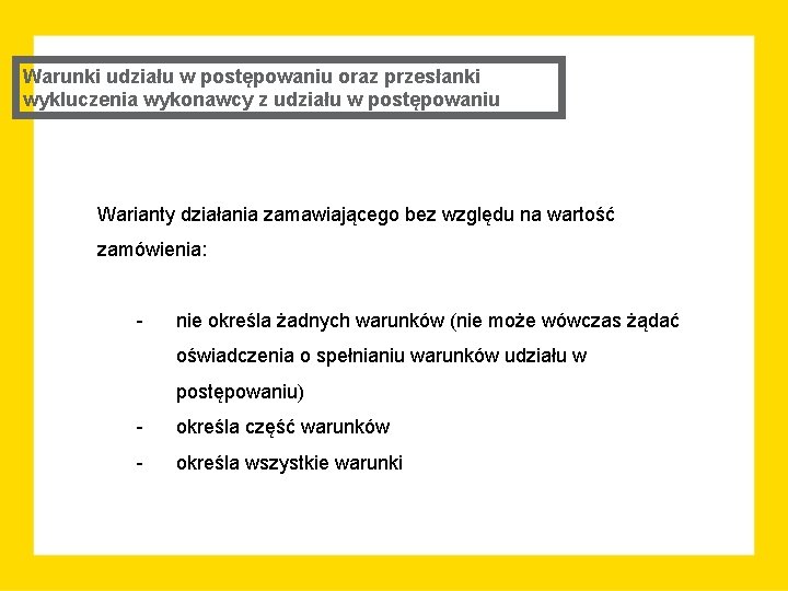 Warunki udziału w postępowaniu oraz przesłanki wykluczenia wykonawcy z udziału w postępowaniu Warianty działania