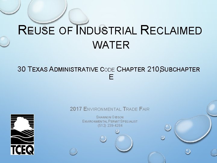 REUSE OF INDUSTRIAL RECLAIMED WATER 30 TEXAS ADMINISTRATIVE CODE CHAPTER 210, SUBCHAPTER E 2017