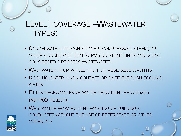 LEVEL I COVERAGE –WASTEWATER TYPES: • CONDENSATE – AIR CONDITIONER, COMPRESSOR, STEAM, OR OTHER