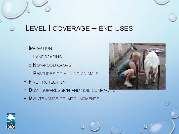 LEVEL I COVERAGE – END USES • IRRIGATION O LANDSCAPING O NON-FOOD CROPS O