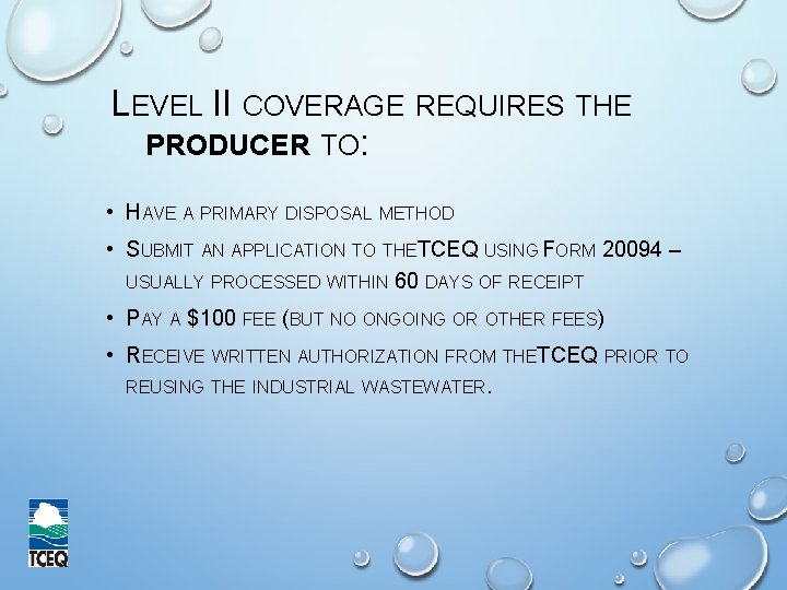 LEVEL II COVERAGE REQUIRES THE PRODUCER TO: • HAVE A PRIMARY DISPOSAL METHOD •