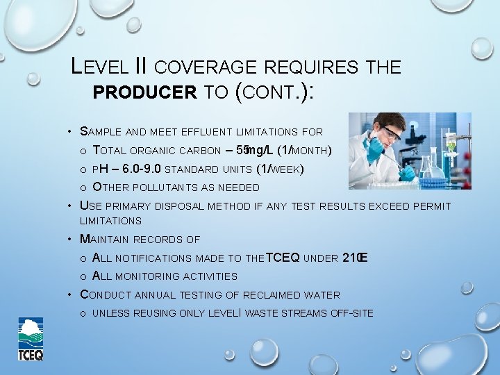 LEVEL II COVERAGE REQUIRES THE PRODUCER TO (CONT. ): • SAMPLE AND MEET EFFLUENT