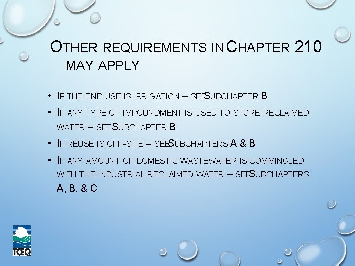OTHER REQUIREMENTS IN CHAPTER 210 MAY APPLY • IF THE END USE IS IRRIGATION
