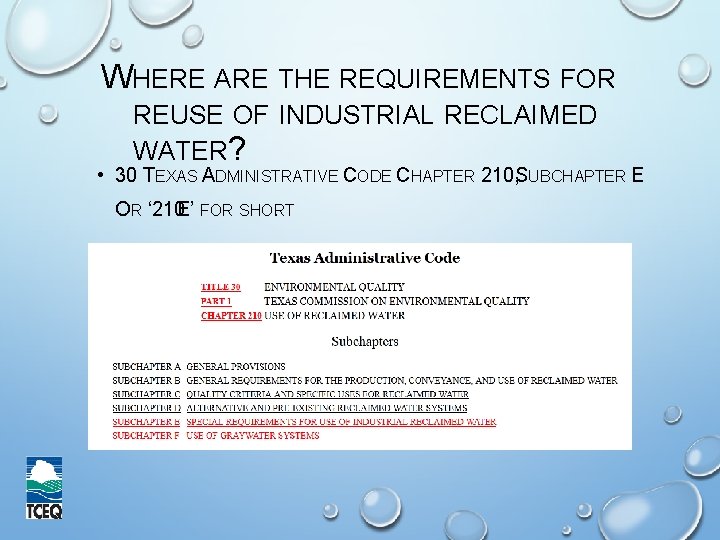 WHERE ARE THE REQUIREMENTS FOR REUSE OF INDUSTRIAL RECLAIMED WATER? • 30 TEXAS ADMINISTRATIVE