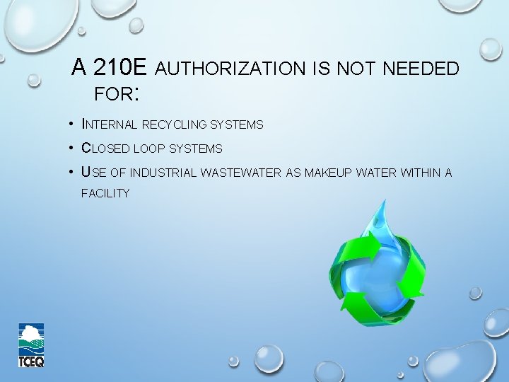 A 210 E AUTHORIZATION IS NOT NEEDED FOR: • INTERNAL RECYCLING SYSTEMS • CLOSED