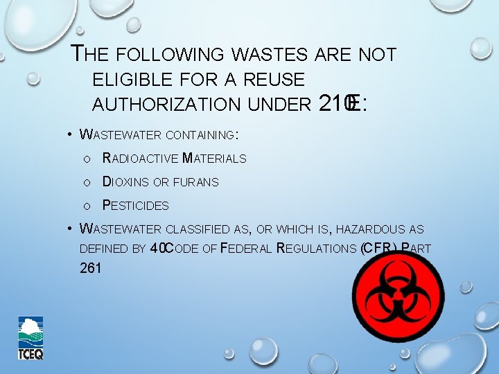 THE FOLLOWING WASTES ARE NOT ELIGIBLE FOR A REUSE AUTHORIZATION UNDER 210 E: •