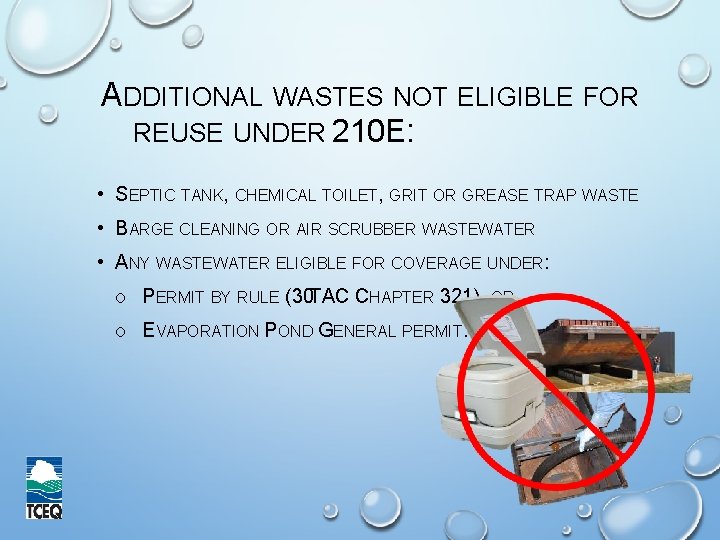 ADDITIONAL WASTES NOT ELIGIBLE FOR REUSE UNDER 210 E: • SEPTIC TANK, CHEMICAL TOILET,