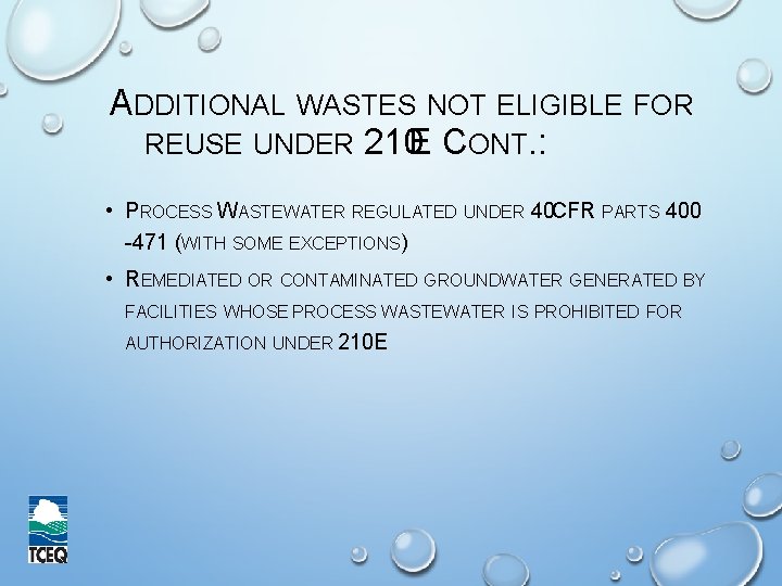 ADDITIONAL WASTES NOT ELIGIBLE FOR REUSE UNDER 210 E CONT. : • PROCESS WASTEWATER