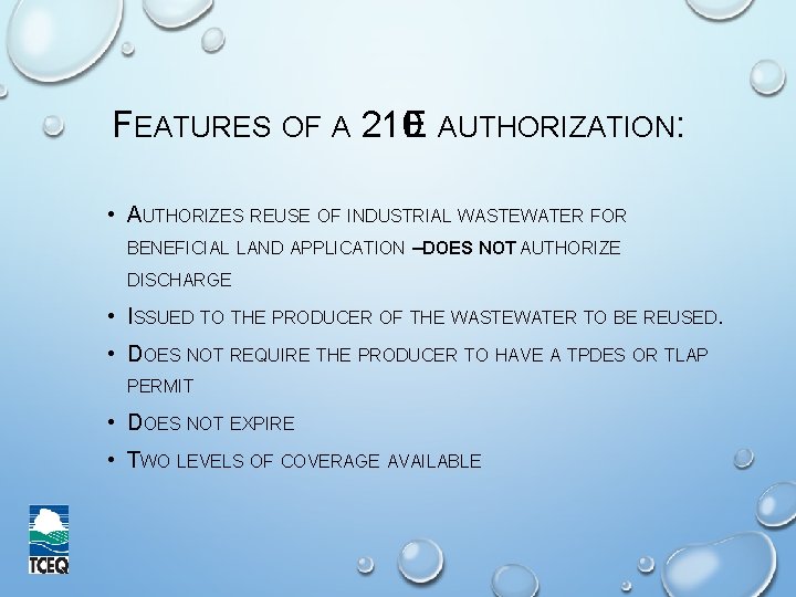 FEATURES OF A 210 E AUTHORIZATION: • AUTHORIZES REUSE OF INDUSTRIAL WASTEWATER FOR BENEFICIAL