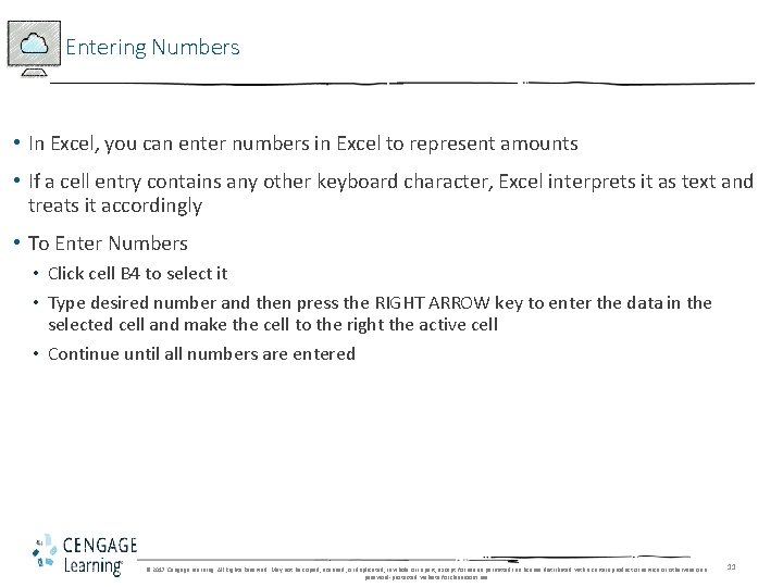 Entering Numbers • In Excel, you can enter numbers in Excel to represent amounts