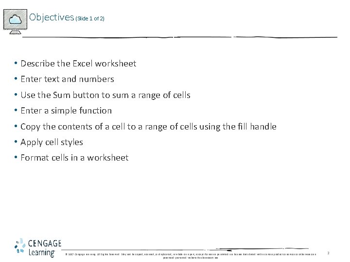 Objectives (Slide 1 of 2) • Describe the Excel worksheet • Enter text and