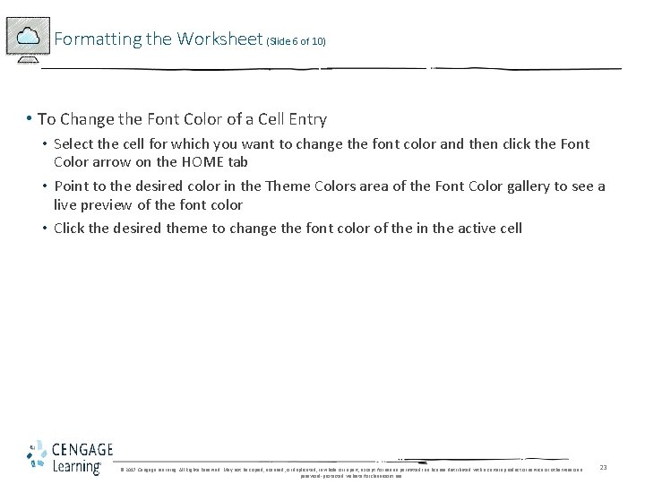 Formatting the Worksheet (Slide 6 of 10) • To Change the Font Color of