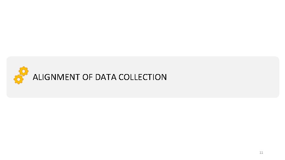 WHYALIGNMENT ENFORCED OF DATA COLLECTION COMPLIANCE? 11 WHYALIGNMENT ENFORCED OF DATA COLLECTION COMPLIANCE? 11