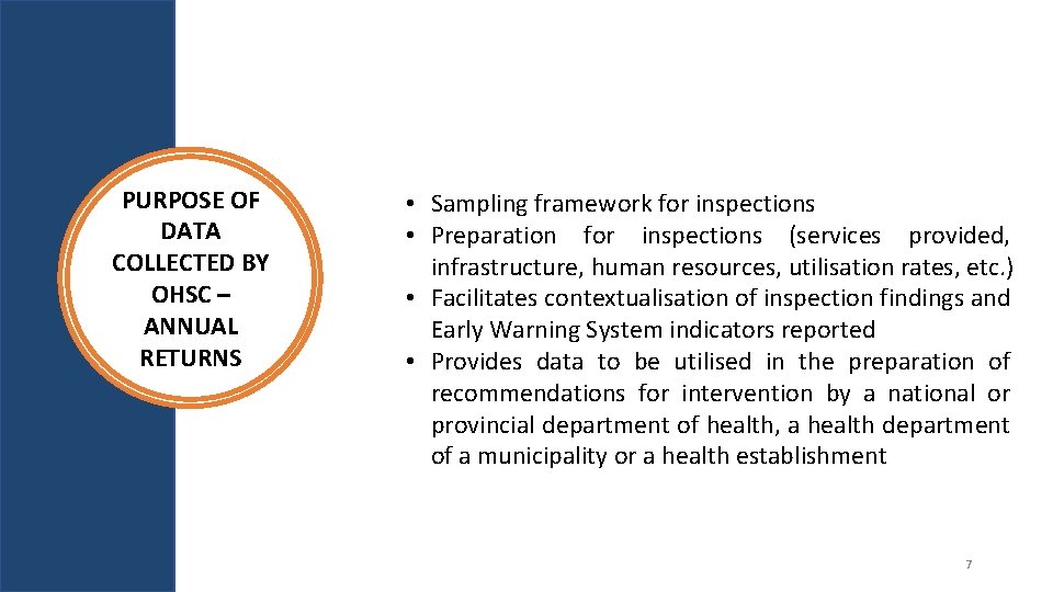 PURPOSE OF DATA COLLECTED BY OHSC – ANNUAL RETURNS • Sampling framework for inspections PURPOSE OF DATA COLLECTED BY OHSC – ANNUAL RETURNS • Sampling framework for inspections