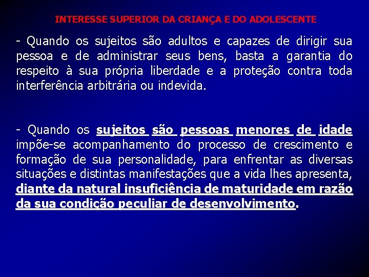 INTERESSE SUPERIOR DA CRIANÇA E DO ADOLESCENTE - Quando os sujeitos são adultos e