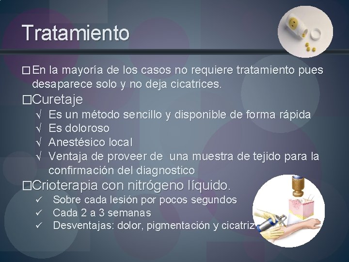 Tratamiento �En la mayoría de los casos no requiere tratamiento pues desaparece solo y