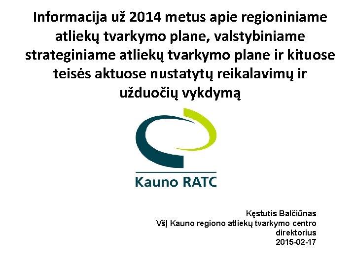 Informacija už 2014 metus apie regioniniame atliekų tvarkymo plane, valstybiniame strateginiame atliekų tvarkymo plane