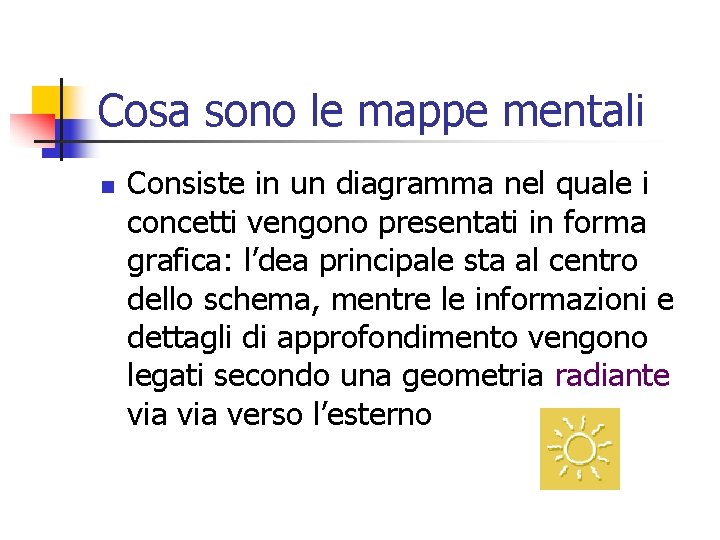 Cosa sono le mappe mentali n Consiste in un diagramma nel quale i concetti
