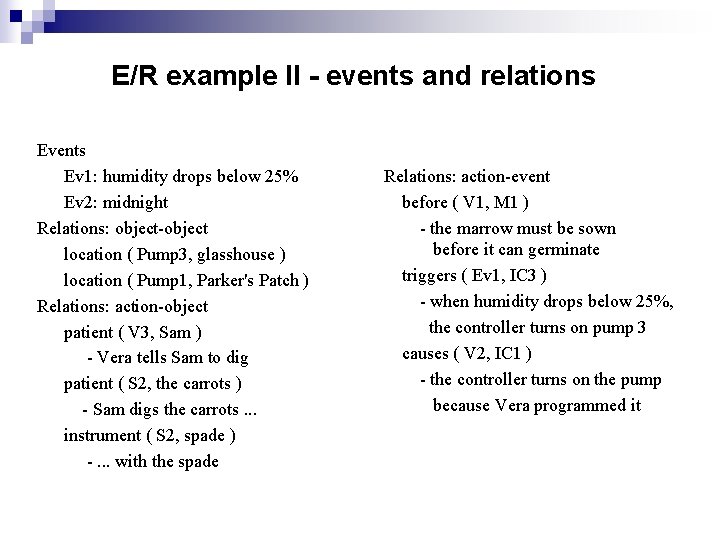 E/R example II - events and relations Events Ev 1: humidity drops below 25%