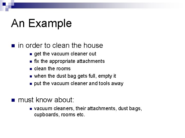 An Example n in order to clean the house n n n get the