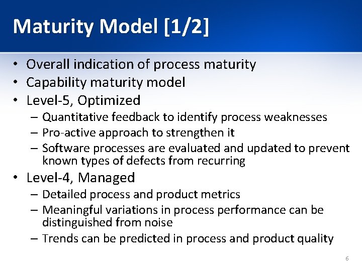 Maturity Model [1/2] • Overall indication of process maturity • Capability maturity model •