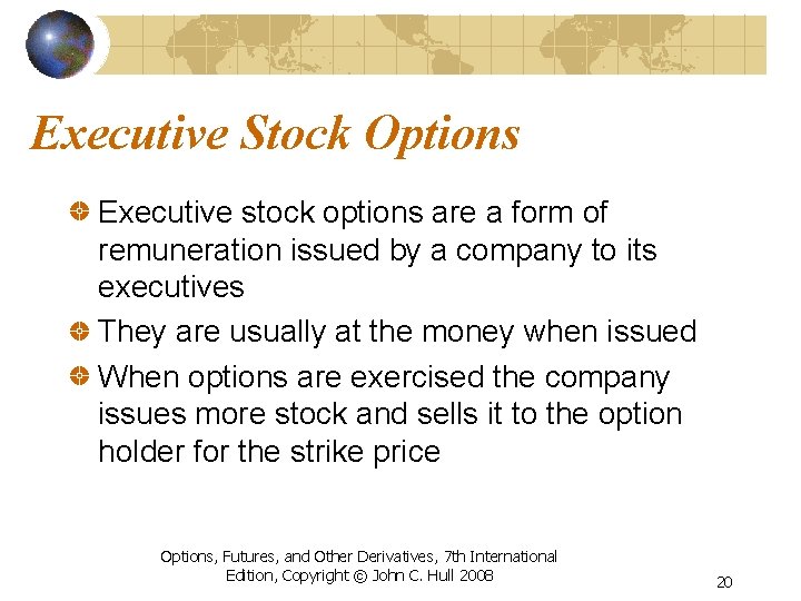 Executive Stock Options Executive stock options are a form of remuneration issued by a