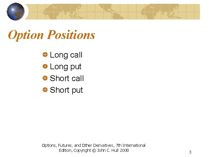 Option Positions Long call Long put Short call Short put Options, Futures, and Other