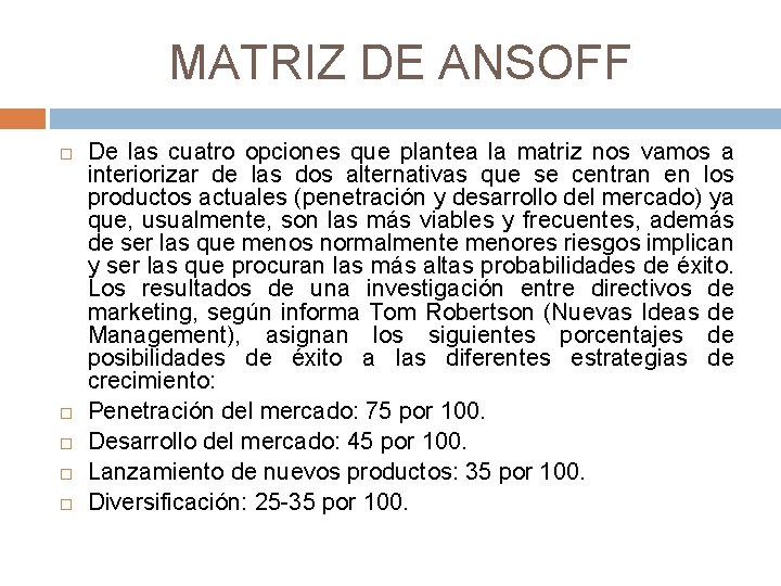 MATRIZ DE ANSOFF De las cuatro opciones que plantea la matriz nos vamos a MATRIZ DE ANSOFF De las cuatro opciones que plantea la matriz nos vamos a