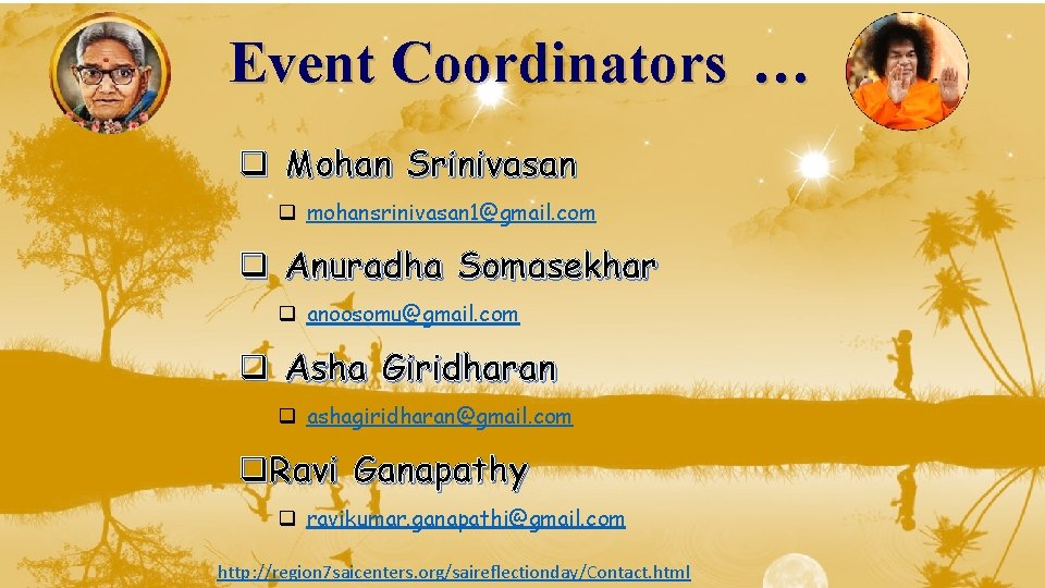 Event Coordinators … q Mohan Srinivasan q mohansrinivasan 1@gmail. com q Anuradha Somasekhar q