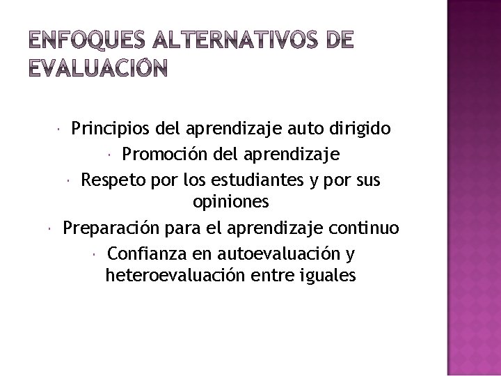  Principios del aprendizaje auto dirigido Promoción del aprendizaje Respeto por los estudiantes y