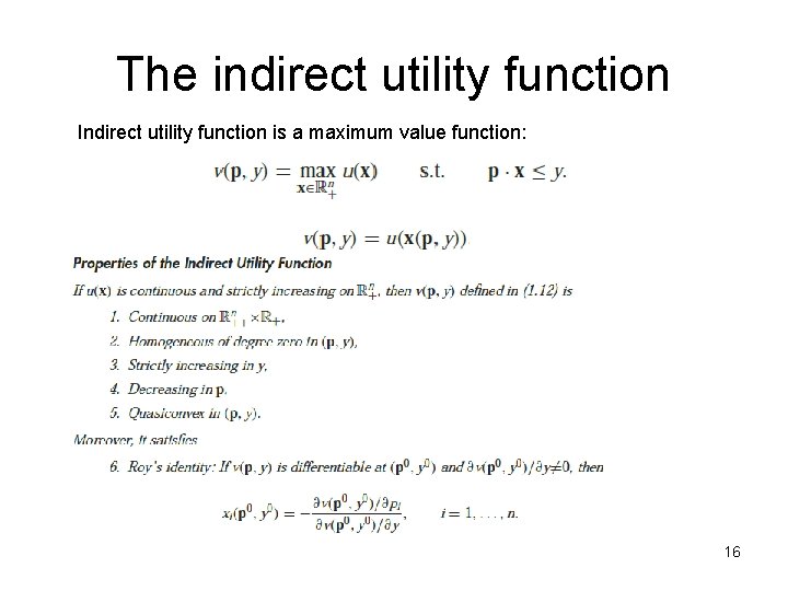 The indirect utility function Indirect utility function is a maximum value function: 16 The indirect utility function Indirect utility function is a maximum value function: 16