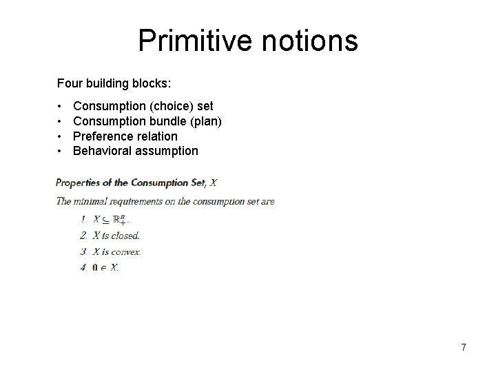 Primitive notions Four building blocks: • • Consumption (choice) set Consumption bundle (plan) Preference Primitive notions Four building blocks: • • Consumption (choice) set Consumption bundle (plan) Preference