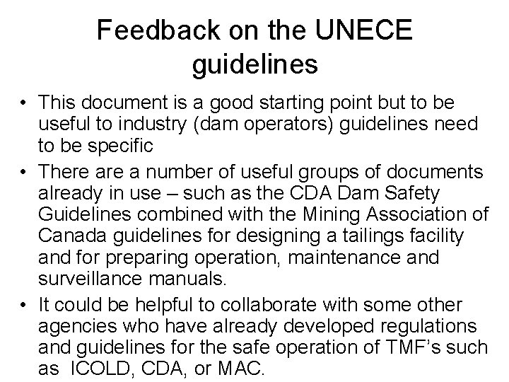 Feedback on the UNECE guidelines • This document is a good starting point but