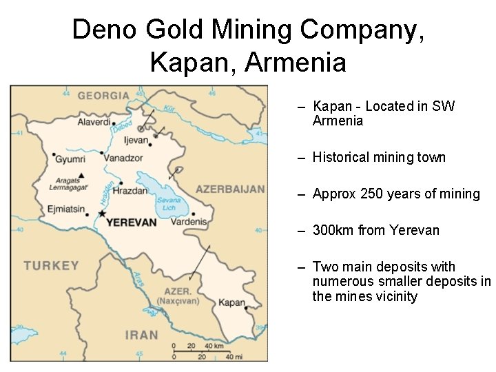 Deno Gold Mining Company, Kapan, Armenia – Kapan - Located in SW Armenia –